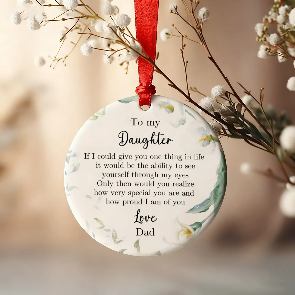 

2D flat Christmas circular decoration - 1 set, printed with "Love for my daughter, Dad loves you"
