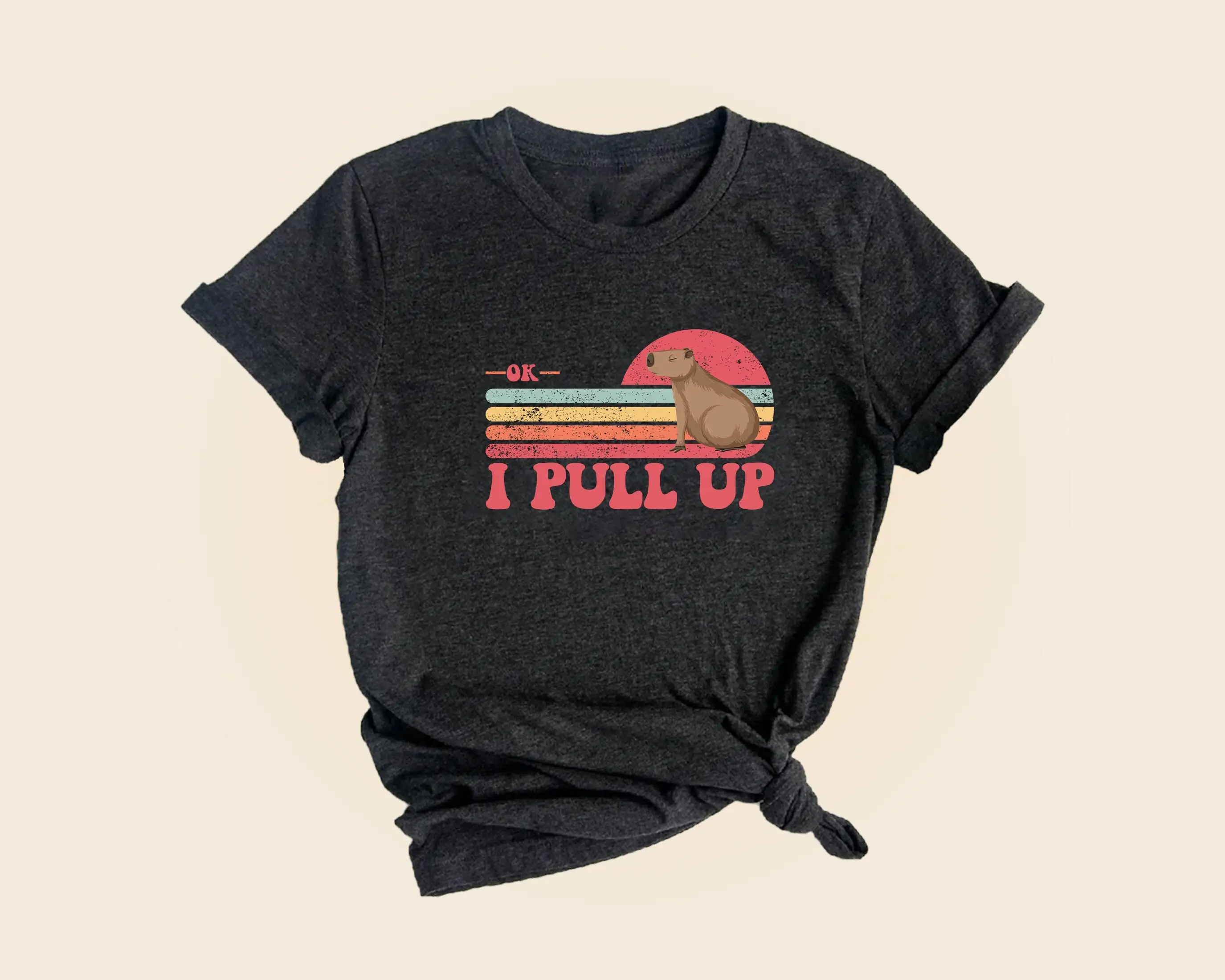 Okay I Pull Up Funny T Shirt Capybara Animal Gift Pet Lover