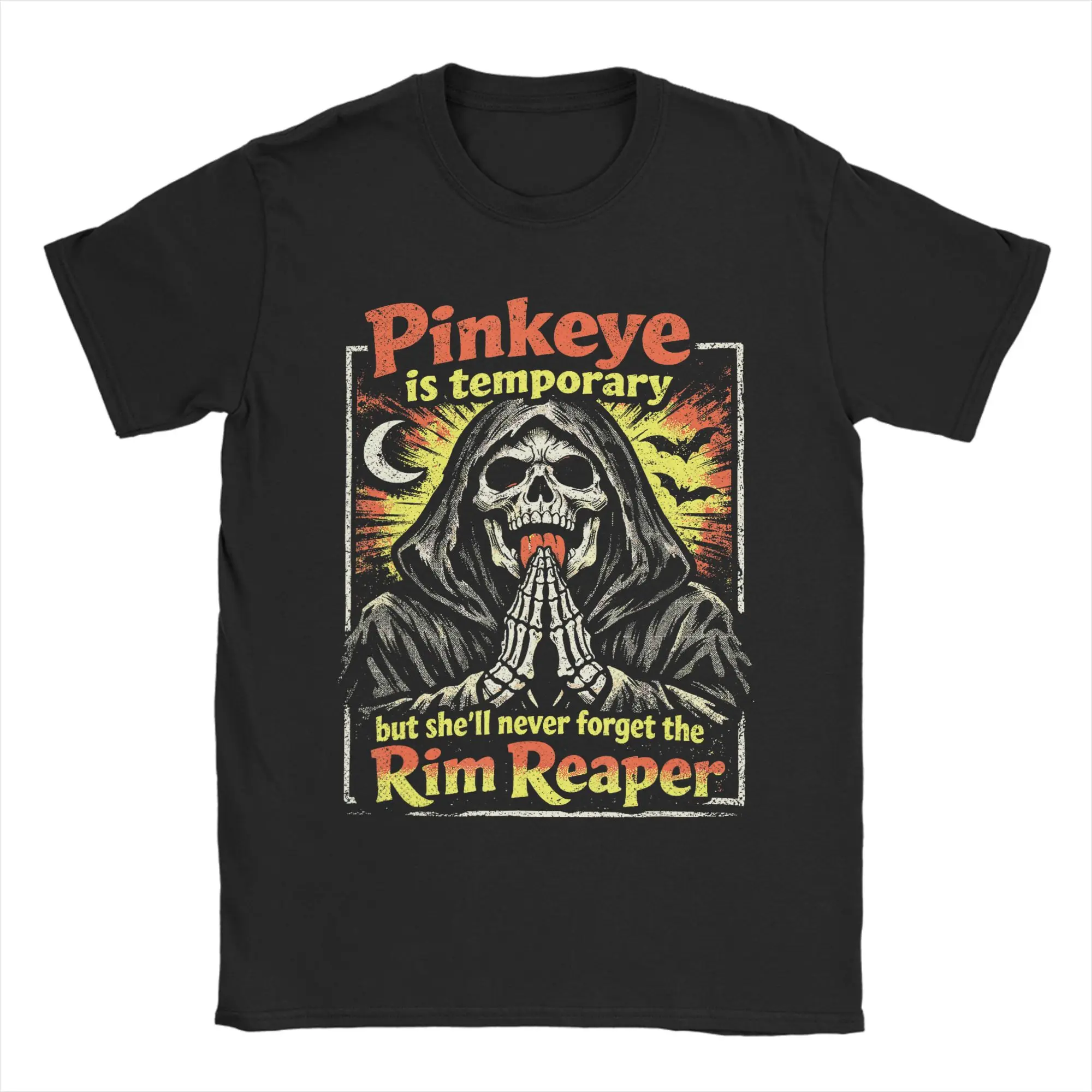 Pinkeye is Temporary But She'll Never Forget The Rim Reaper  T Shirt Men's T-Shirts Tee Shirt Short Sleeve Clothes New Arrival