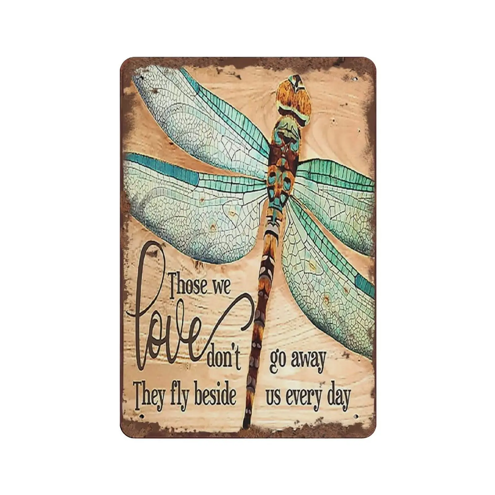 Dreacoss Dragonfly Those We Love Don;t Go Away Hippie Vintage Tin Sign Motivational Quote Metal Tin Sign Dragonfly Lovers Gift L