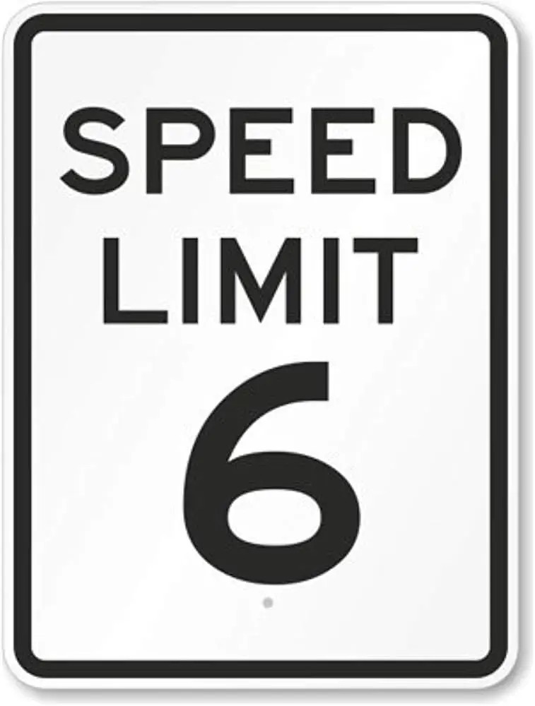 New Road Sign Warning Safety Speed Limit 6, Engineer Grade Aluminum Metal Tin Street es