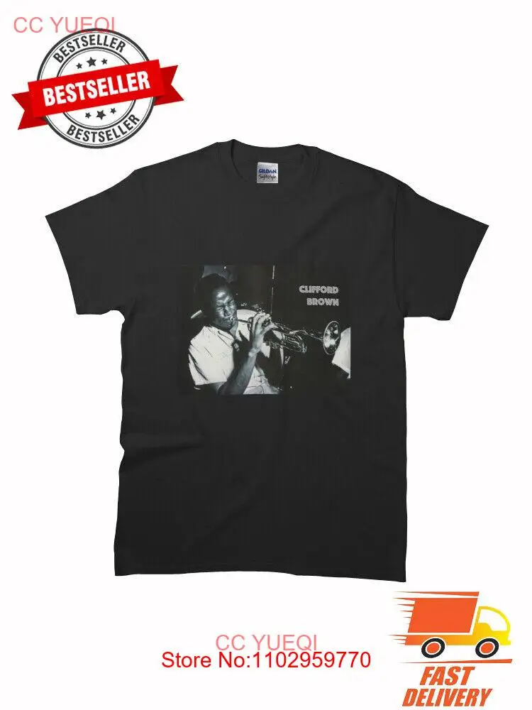 New Clifford Brown The Lost Rehearsals Classic MAN WOMAN T-Shirt SIze S-5XL