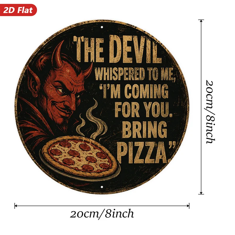 2D Flat, 1pc Devil Pizza Quote Round Metal Sign Wall Art, The Devil Whispered to Me Quote, Red Horned Devil Face, Perfect for Be