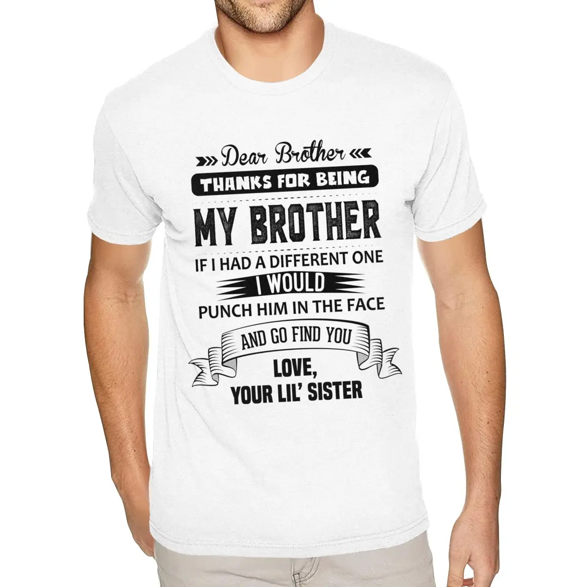 Dear Brother, Love, Your Lil Sister Tees Shirt Men's Custom Printing Short Sleeved Premium Cotton White Round Neck Shirts