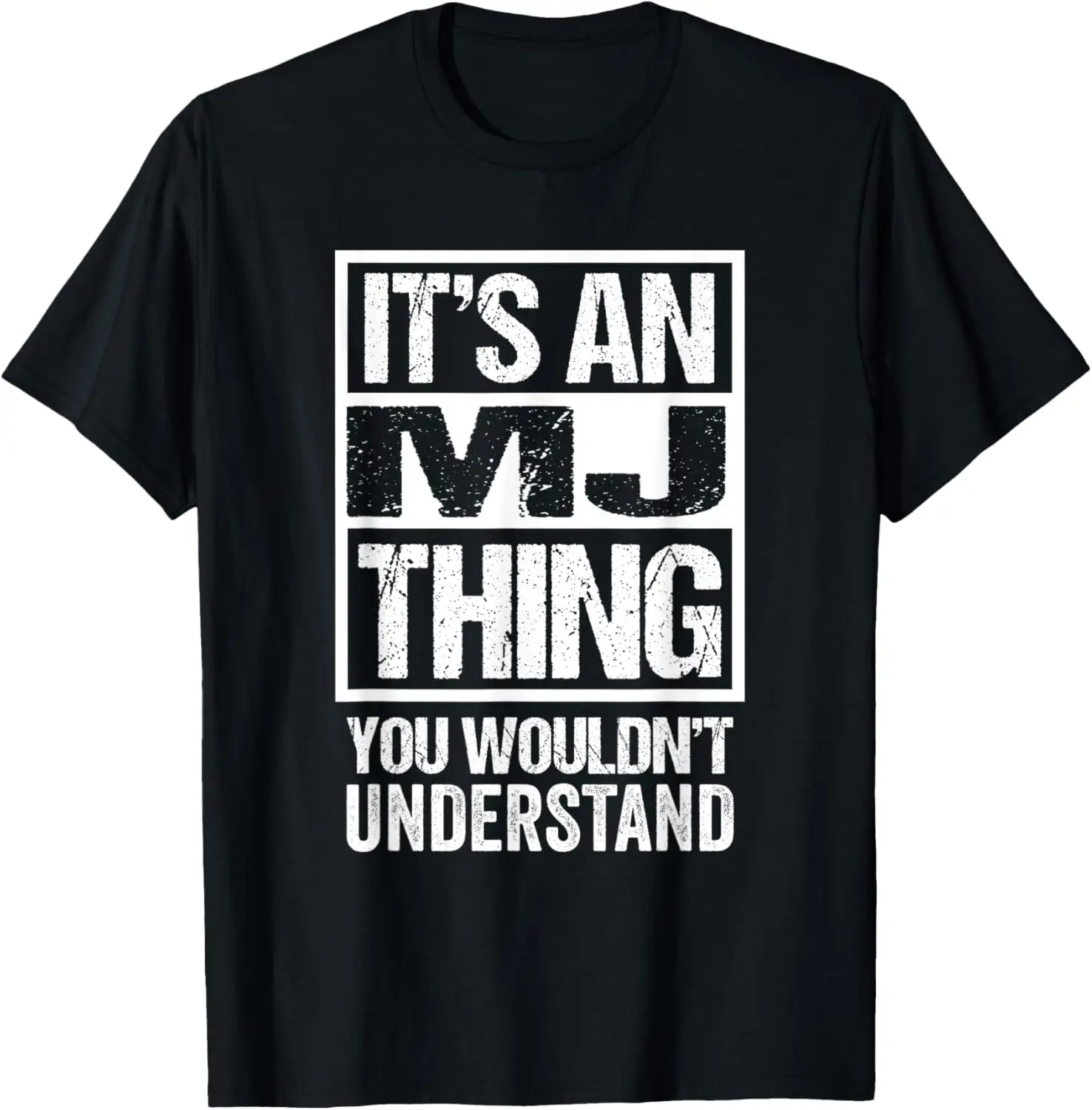 

It's An MJ Thing You Wouldn't Understand First Name T-Shirt