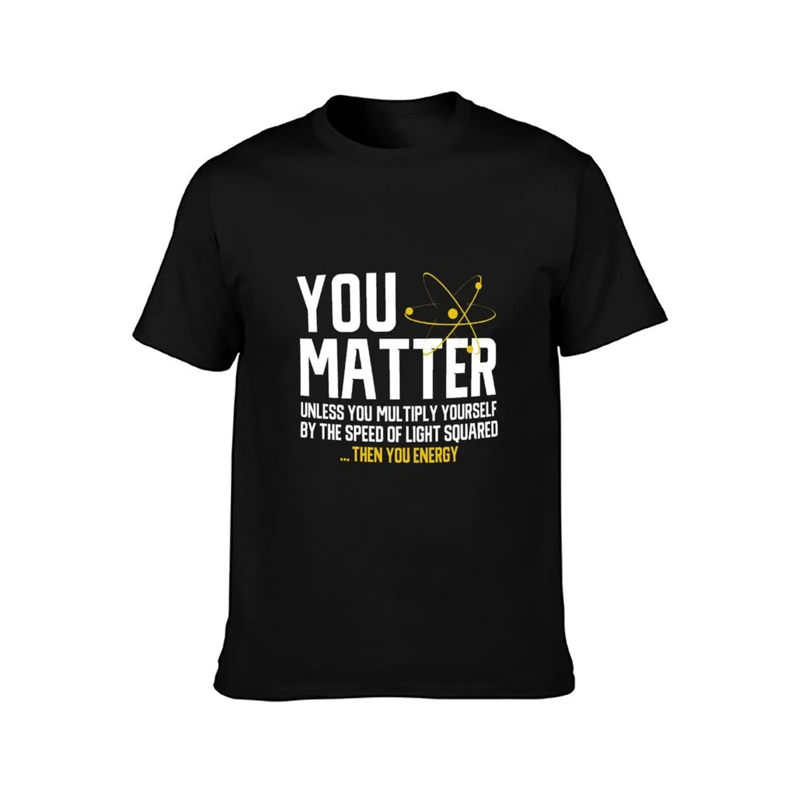 You Matter Unless...Then You Energy Science T-Shirt, Summer Casual Cotton Tee, Oversized Streetwear Tops, Vintage Graphic Print