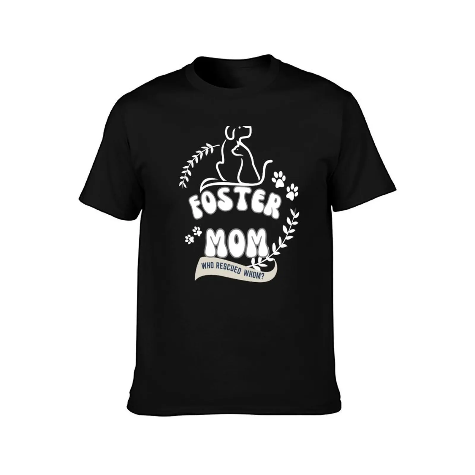 Foster Mom Who Rescued Whom? T-Shirt, Summer Casual Cotton Tee, Oversized Streetwear Tops, Vintage Graphic Print, 100% Cotton
