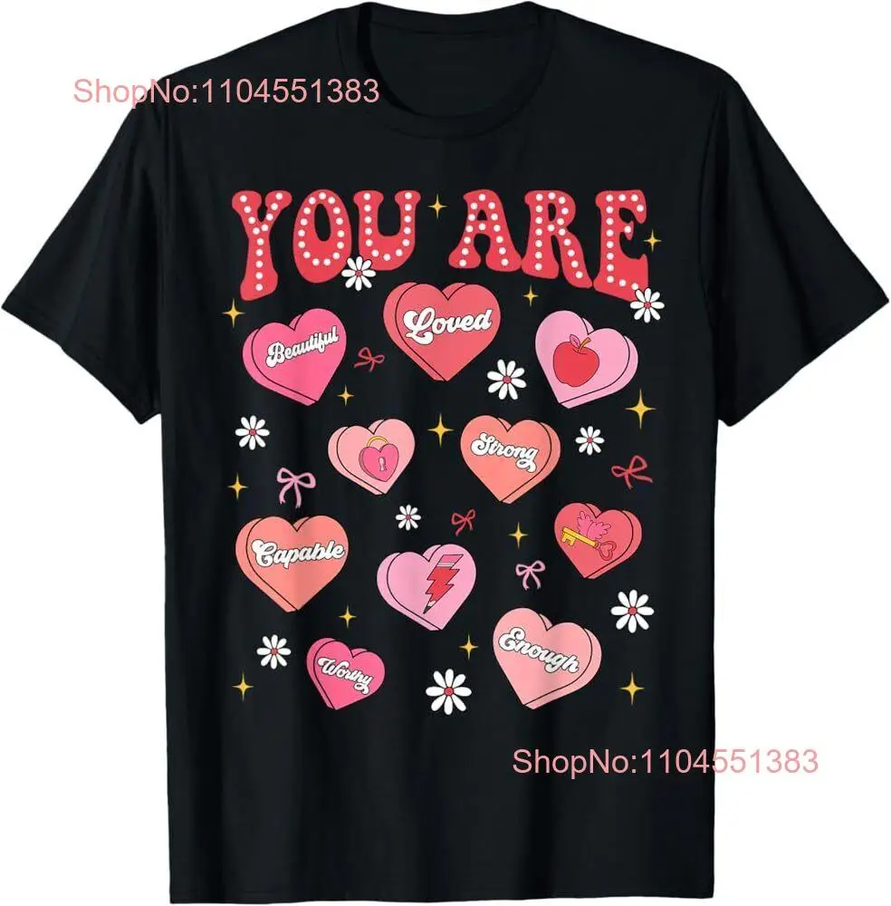 

Valentine You Are Loved Worthy Enough Candy Heart Teacher T-Shirt