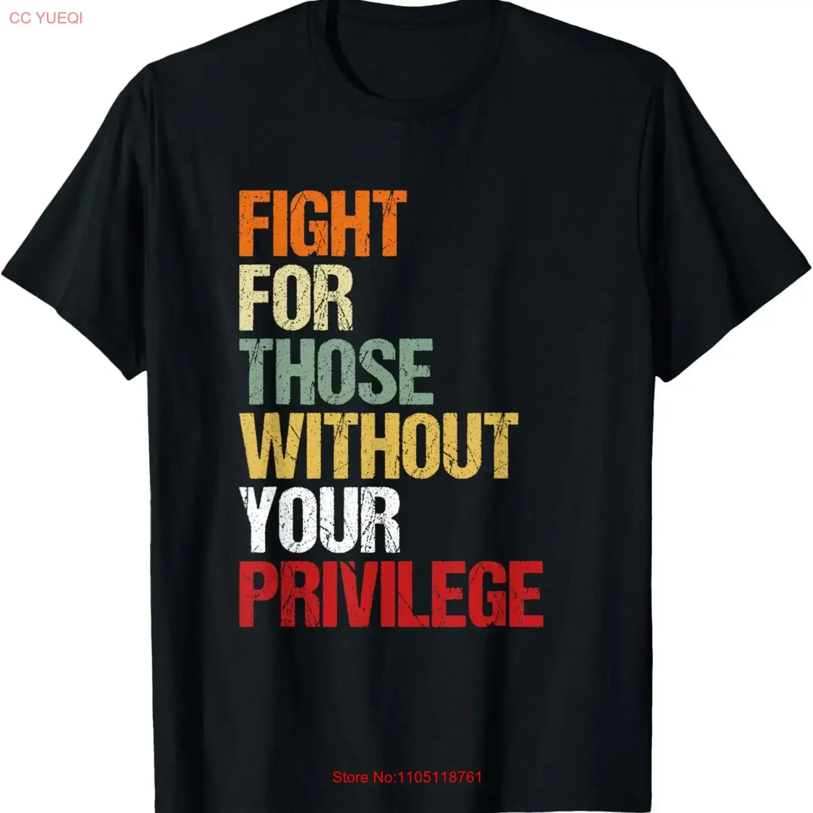 Fight For Those Without Your Privilege Civil Social Justice T Shirt vintage Washed Casual Versatile Comfortable Stretched