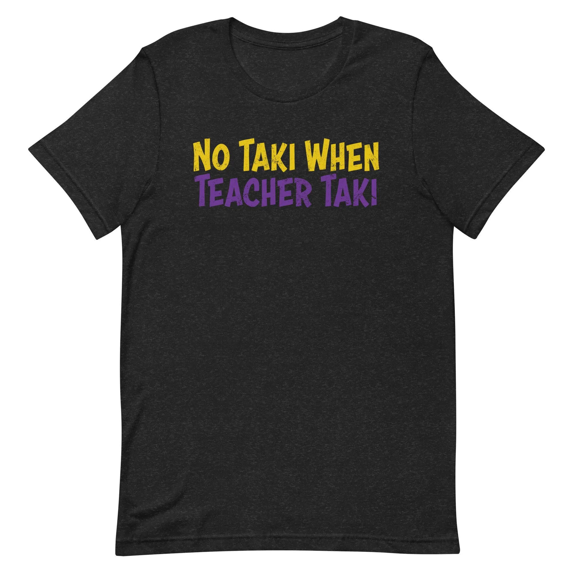 No Taki When Teacher Funny T Shirt Love For First Grade Outfit