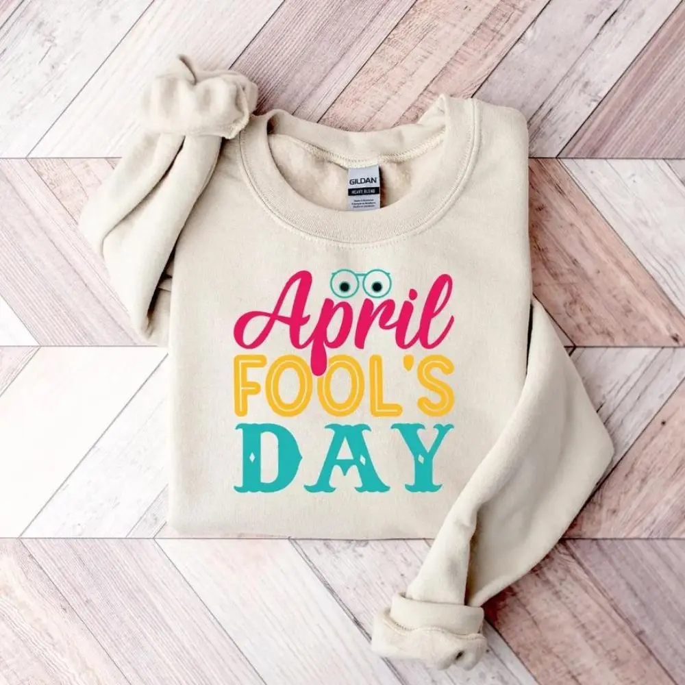 Happy April Fools' Day Sweatshirt Joke Funny April 1st Hoodie Funny Family Shirt Gift for April Fool's Day O-neck Casual Tops