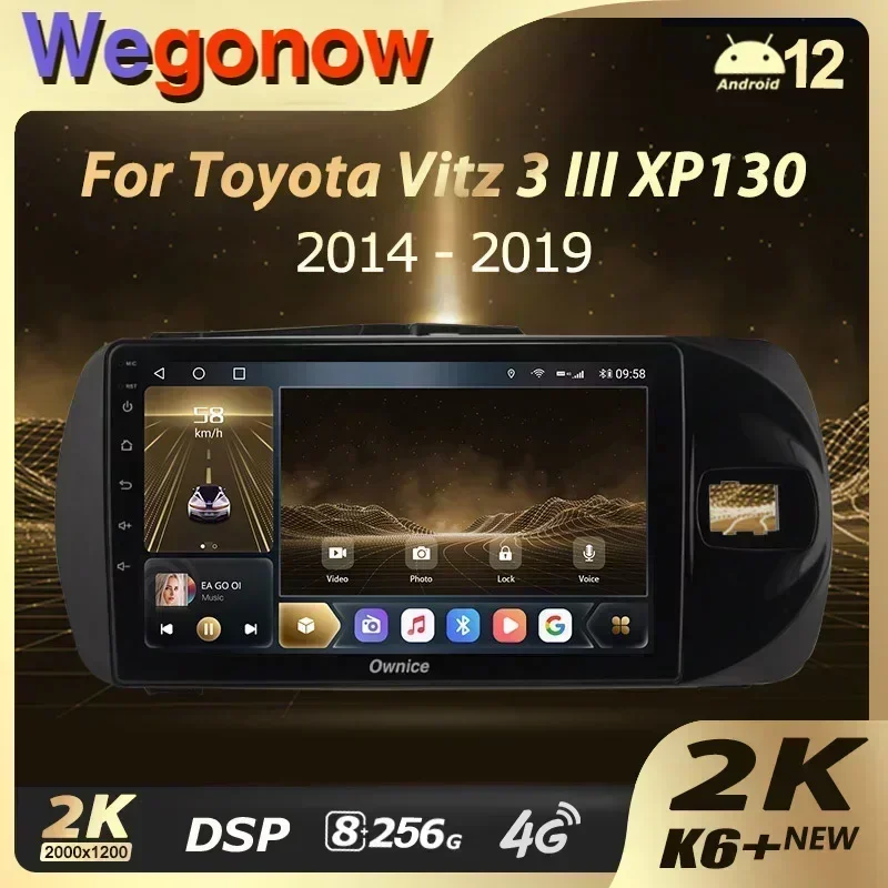 Ownice K6+ 2K 13.3 for Toyota Vitz 3 III XP130 2014 - 2019 Right Hand Driver Car Radio Video Player Navigation Android12 No 2din