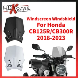 For Honda CB125R CB300R 2018-2023 Windscreen Windshield for CB 125R CB 300R 2022 Wind Deflector with Bracket Motorcycle Parts