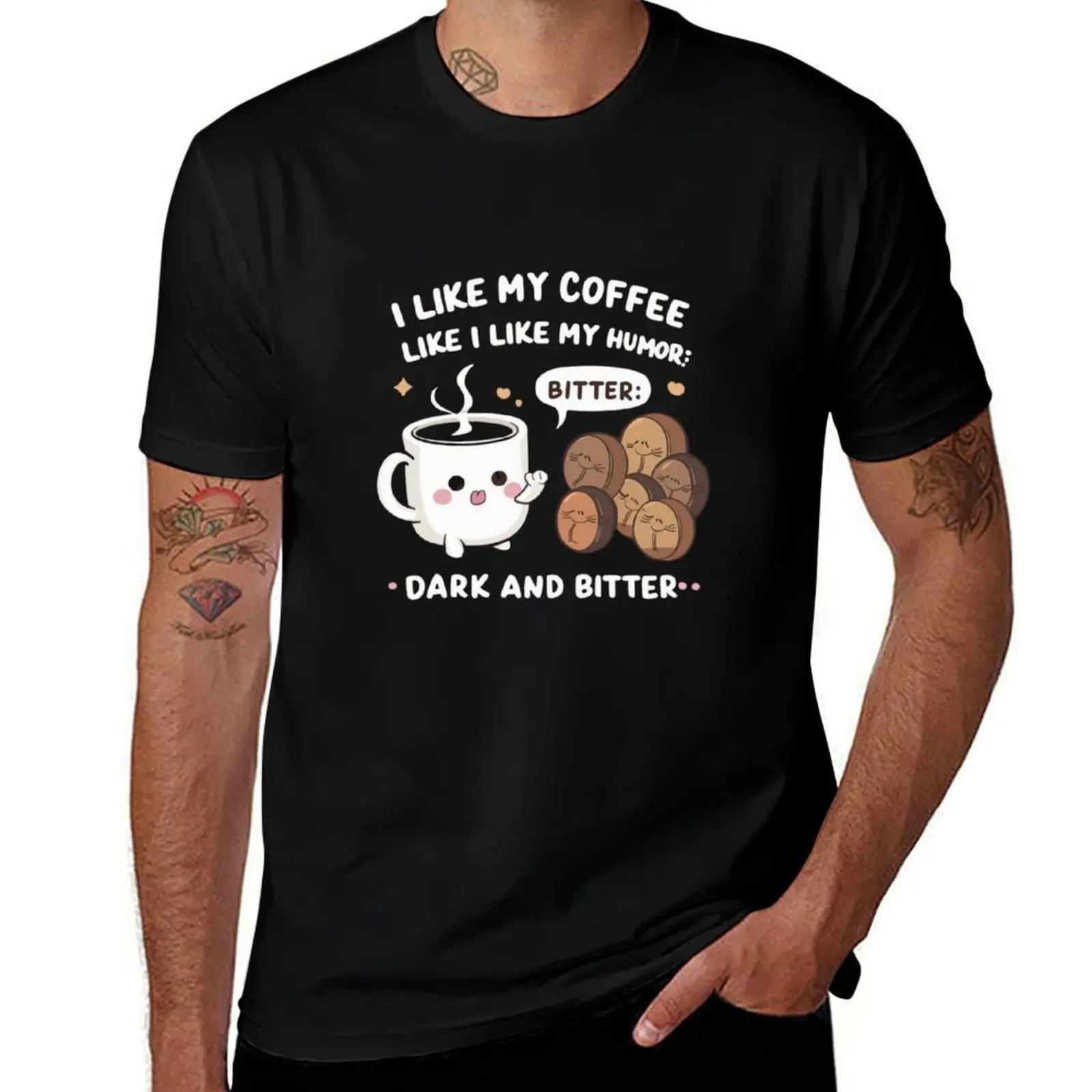 

I like my coffee like I like my humor: dark and bitter - Kawaii T-Shirt summer 2025 designer t shirt men