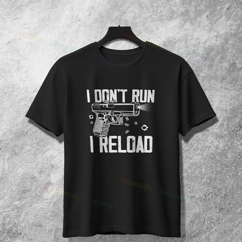 

Футболка с рисунком «I Don't Run, I Reload» для мужчин и женщин, повседневные футболки из 100% хлопка с короткими рукавами, уличная одежда