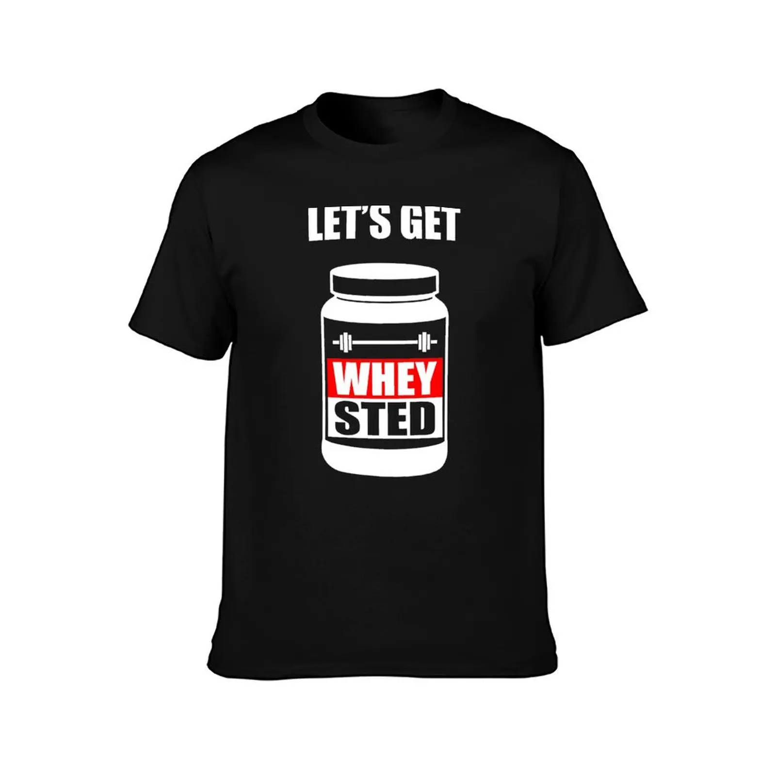 Let's Get Whey-Sted Funny Gym Bodybuilding Protein Mashup T-Shirt Sweat Resistant Workout Tee Shirt