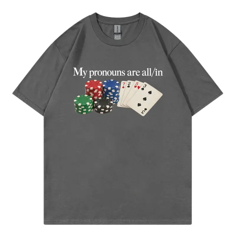 Meine Pronomen sind alle auf einem lustigen Poker-Meme-T-Shirt abgebildet, ein Trendartikel der High Street Fashion, kurzärmeliges T-Shirt, Unisex, lässig, 100 % Baumwolle. – Detail 7