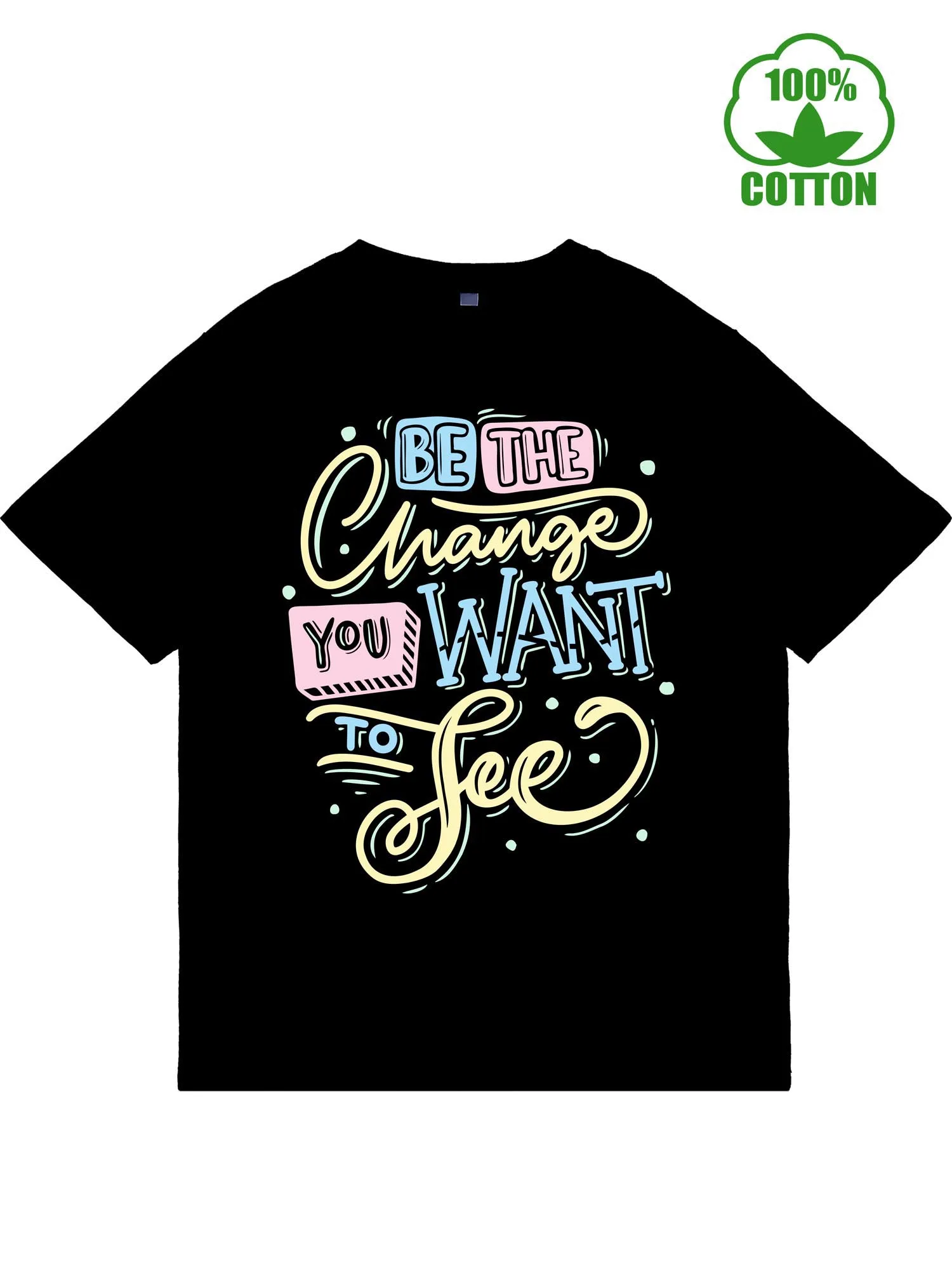 

Be the Change You Want to See Классические мужские футболки с коротким рукавом и круглым вырезом для мужчин, мужская футболка из чистого хлопка