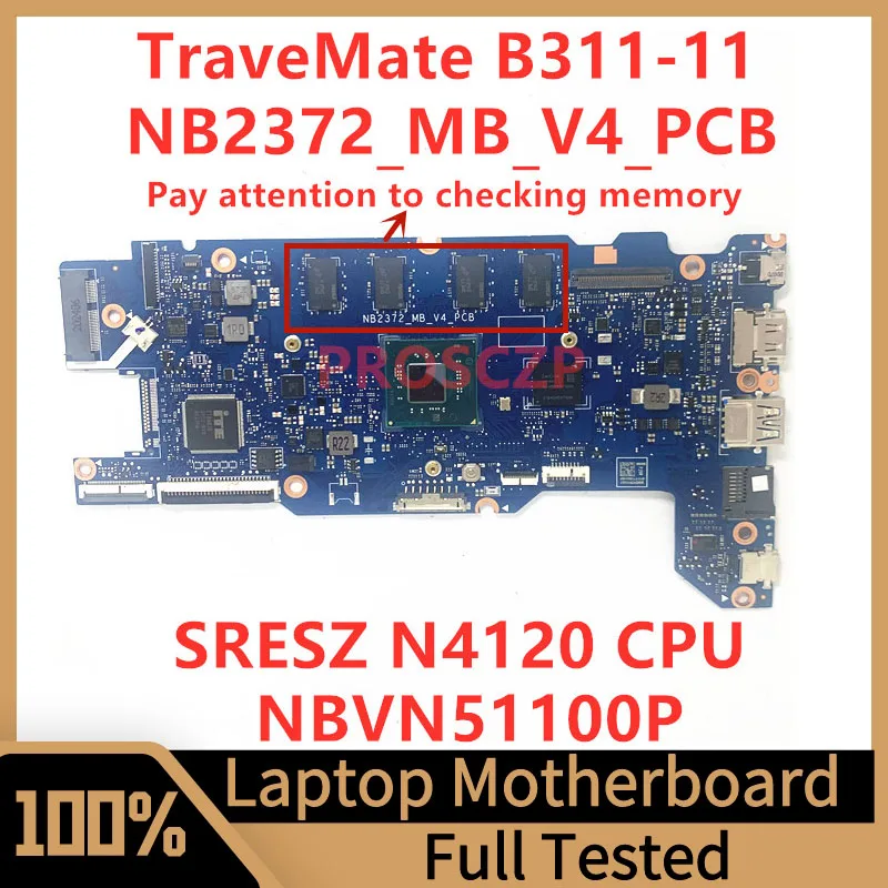 

NB2372_MB_V4_PCB Mainboard For Acer TraveMate B311-11 Laptop Motherboard NBVN51100P With SRESZ N4120 CPU 100%Tested Working Well