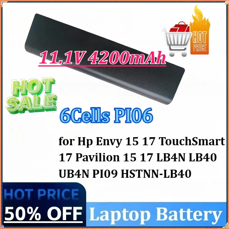 New 11.1V 4200mAh 6Cells PI06 for Hp Envy 15 17 TouchSmart 17 Pavilion 15 17 UB4N LB4N HSTNN-LB40 LB40 PI09 Laptop Battery