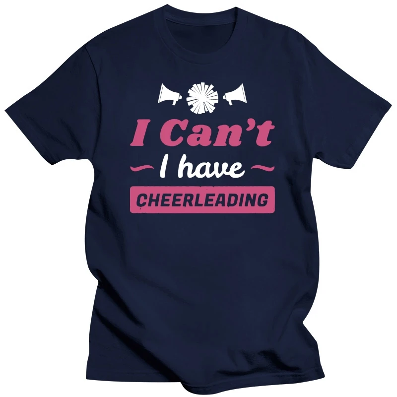 Men tshirt  girls cheer shirt i cant i have cheerleading cool Printed T-Shirt tees top