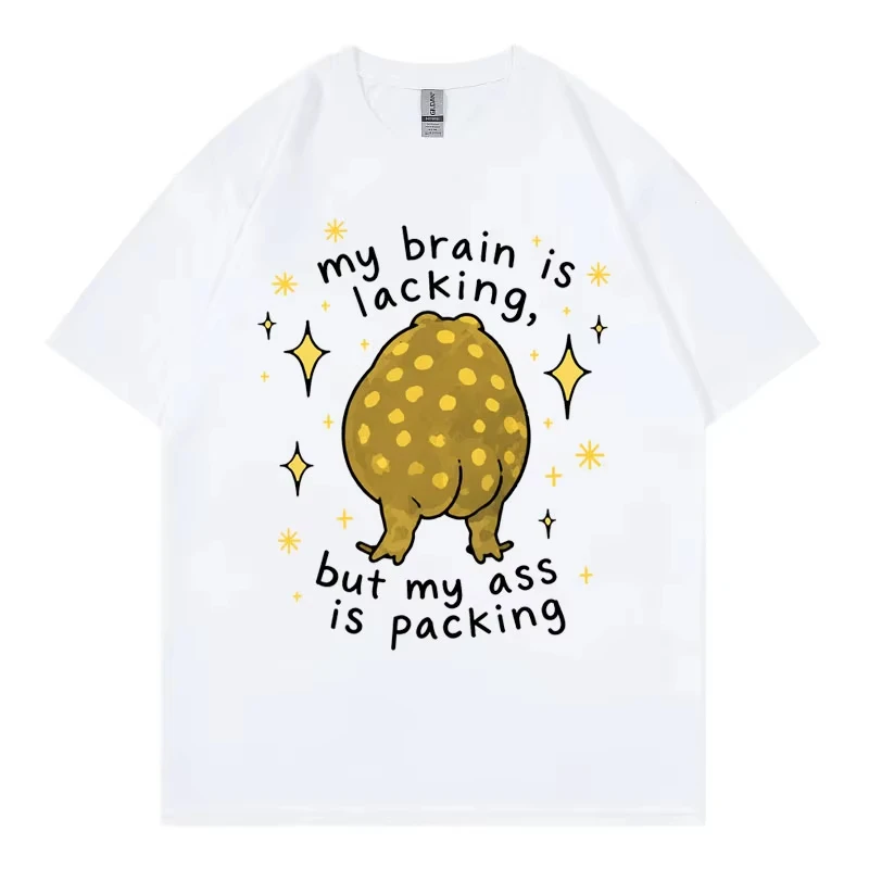 My Brain Is Lacking But My Ass Is Packing Funny Frog Meme T-shirt Casual Fashion Summer T-shirts Men Women Cotton Loose T Shirt