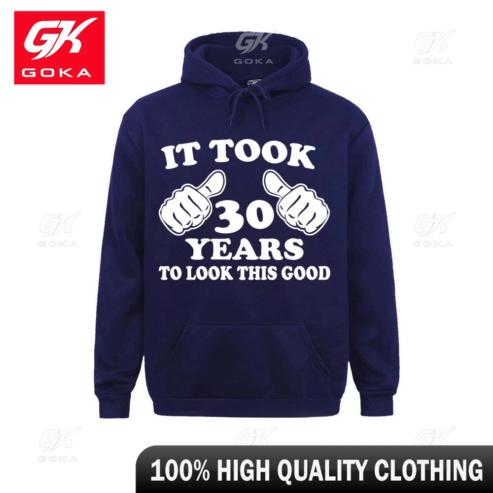 It Took 30 Years Hoodie To Look This Good Anniversary Birthday Pullover Anniversary Men Sweatshirt Sportswear Unisex Long Sleeve