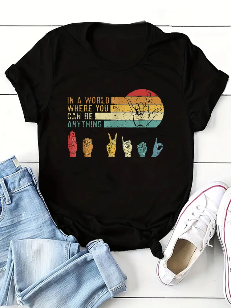 Sign Language in A World Where You Can Be Anything Be Teacher T-Shirt Fun Retro Women's T-shirt Fashion Casual Summer TopY2K Top
