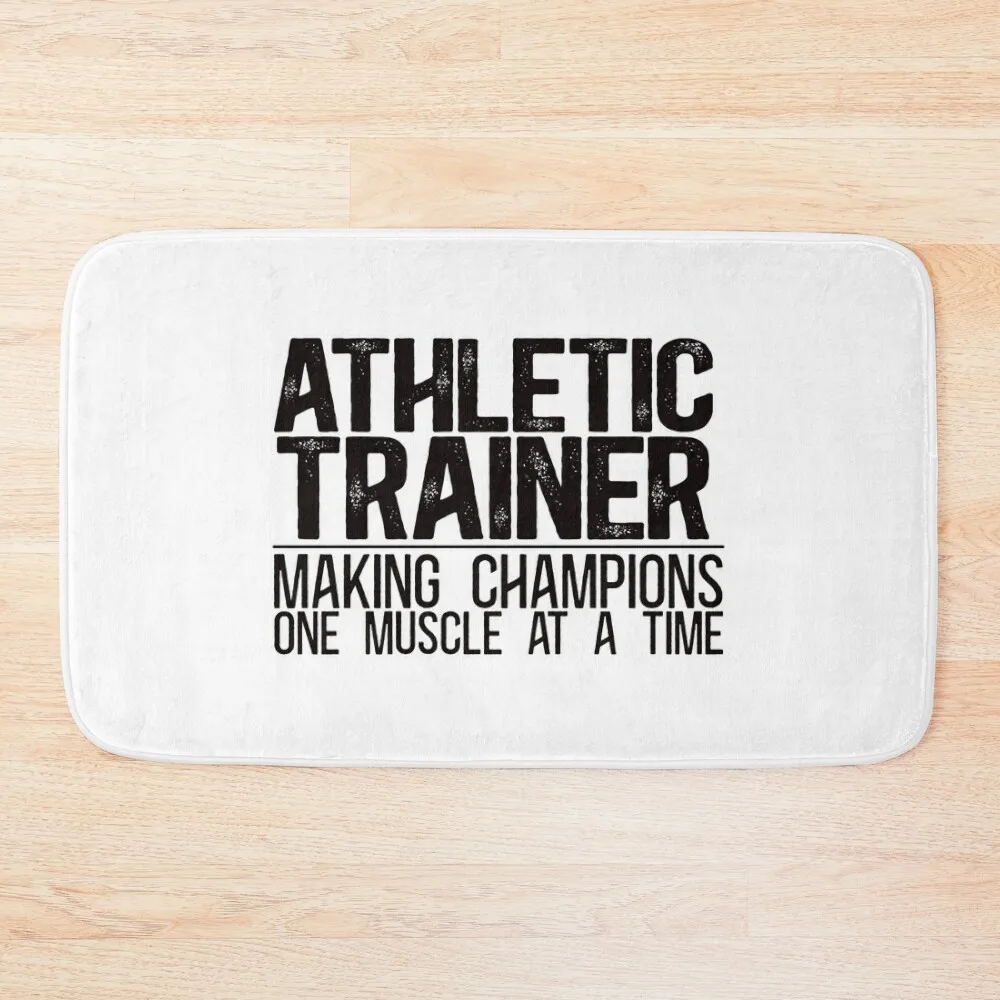 

Making Champions One Muscle At A Time - Athletic Trainer Bath Mat DoorFor Entrance Door Household Items Bathtub Anti Slip Mat