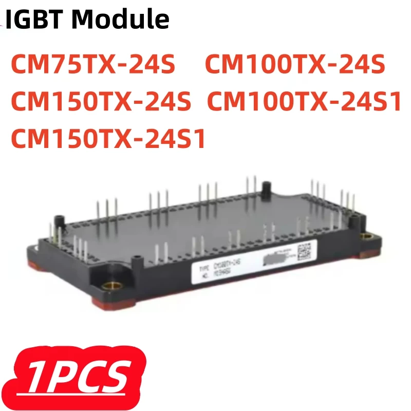 

1Pcs/lot 100% New CM75TX-24S CM100TX-24S CM100TX-24S1 CM150TX-24S CM150TX-24S1 IGBT Module