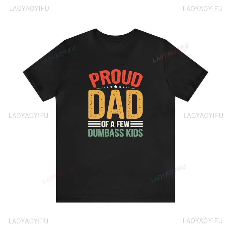 Proud Father of A Few Dumbass Kids Graphic T-shirt Funny Father Day Gift Men Cotton T Shirt Husband Papa Summer Short-sleev