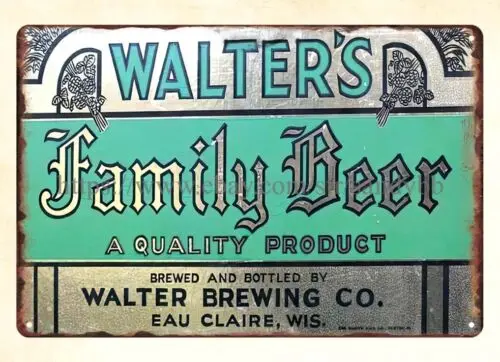 Walters Family Beer Eau Claire Wisconsin metal tin sign design your own plaque