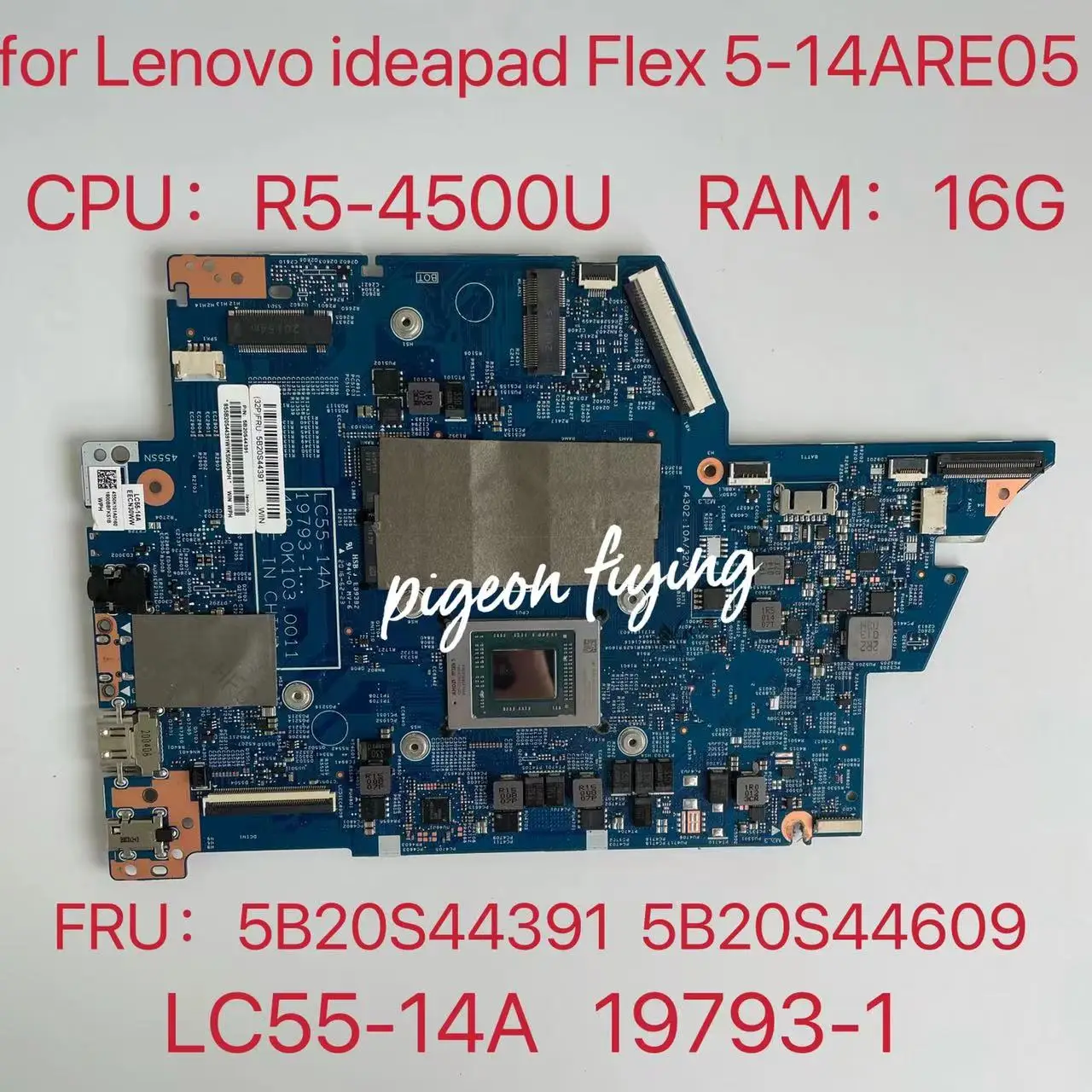 

19793-3 for Lenovo Ideapad Flex 5-14ARE05 Laptop Motherboard 81X2 CPU: R5-4500U RAM:16GB FRU:5B21B44609 5B20S44391 100% Test Ok