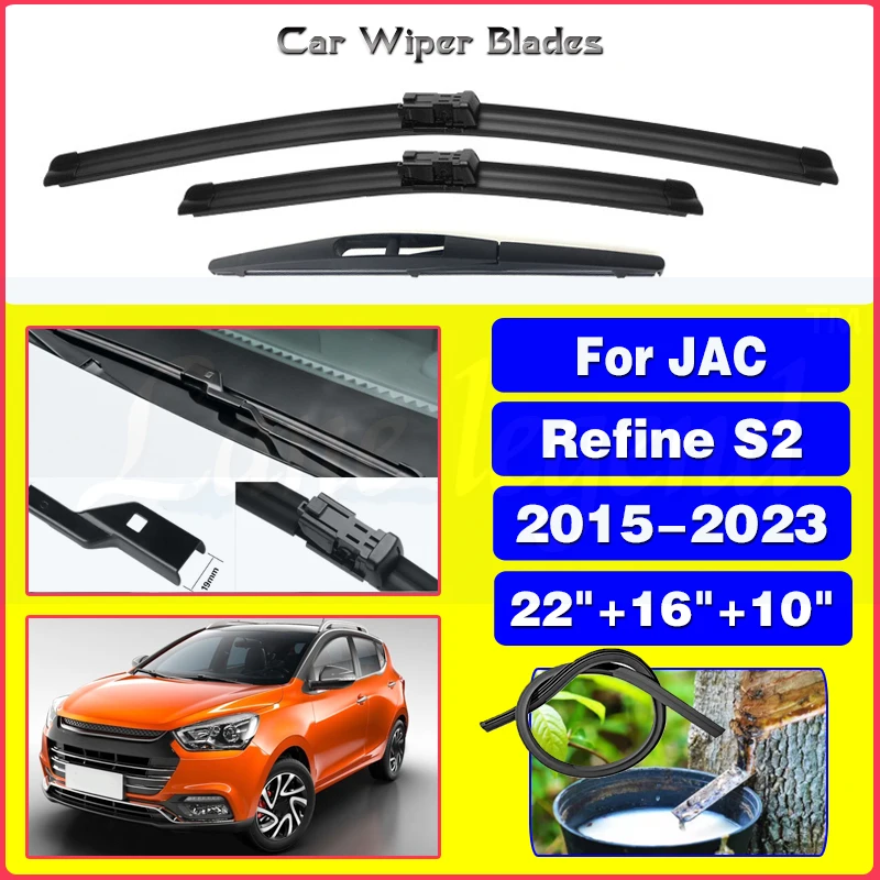 

For JAC Refine S2 2015-2023 Car Wiper Front Rear Wiper Blades Windshield Windscreen Window Rain Brushes Accessories 22"+16"+10"