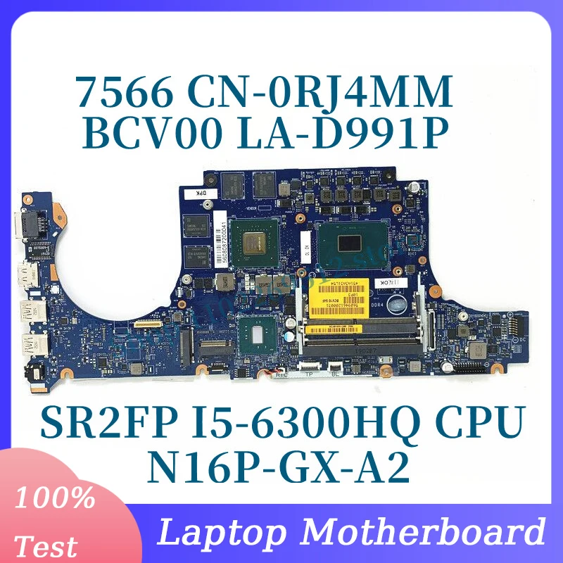 CN-0RJ4MM 0RJ4MM RJ4MM With SR2FP I5-6300HQ CPU Mainboard For Dell 7566 Laptop Motherboard N16P-GX-A2 BCV00 LA-D991P 100% Tested