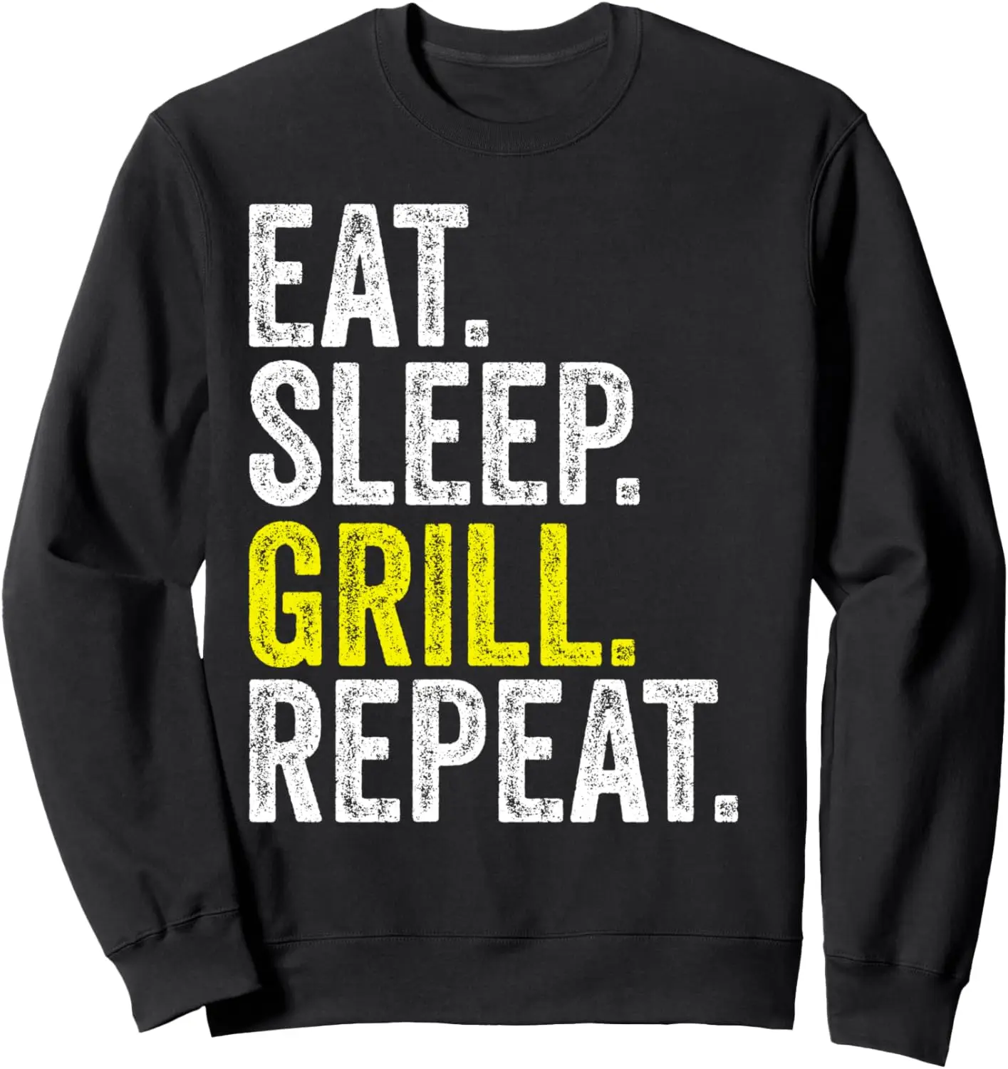 EAT SLEEP GRILL REPEAT Grilling Cook Cooking BBQ Barbecue Sweatshirt