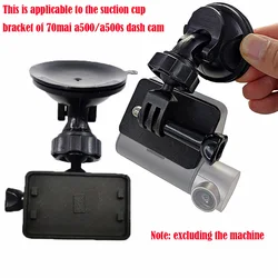 Original design For 70mai Dash Cam A500 A500S 70mai Dash Cam Mount Suitable for 70mai A500/A500s dvr suction cup bracket