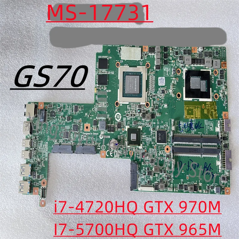 

MS-17731 VER: 1.2 DDR3 Original For MSI GS70 Laptop Motherboard w/ i7-4720HQ GTX 970M I7-5700HQ GTX 965M 100% Perfect Test