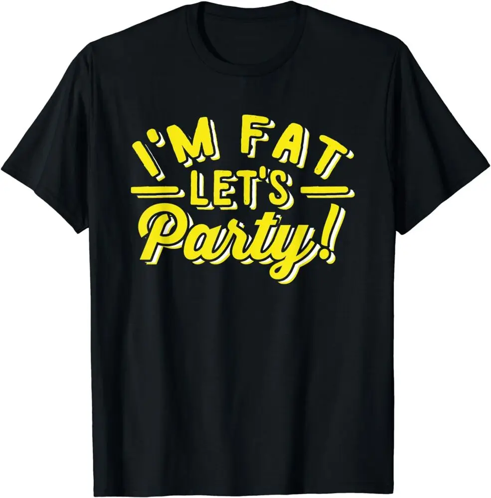 Beer Gift Funny I'm Fat Lets Party Drinking Tee T-Shirt Anime Graphic T-shirts Vintage High Quality 100%Cotton