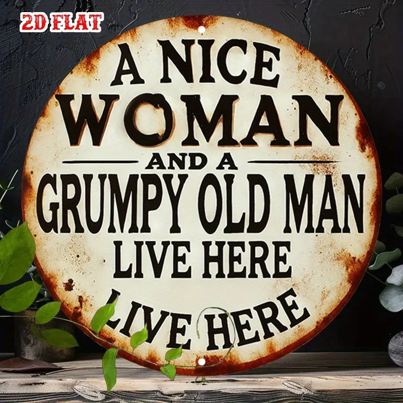 2D Flat, 2D Flat 1pc Quirky 7.8X7.8Round Sign, Grumpy Old for Man Round Sign, Nice Woman Metal Sign - Live Here Rustic Metal Wal