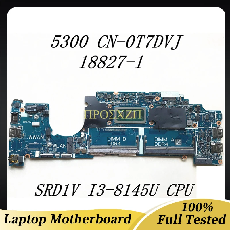 

CN-0T7DVJ 0T7DVJ T7DVJ High Quality For DELL 13 5300 Laptop Motherboard 18827-1 With SRD1V I3-8145U CPU 100% Full Working Well