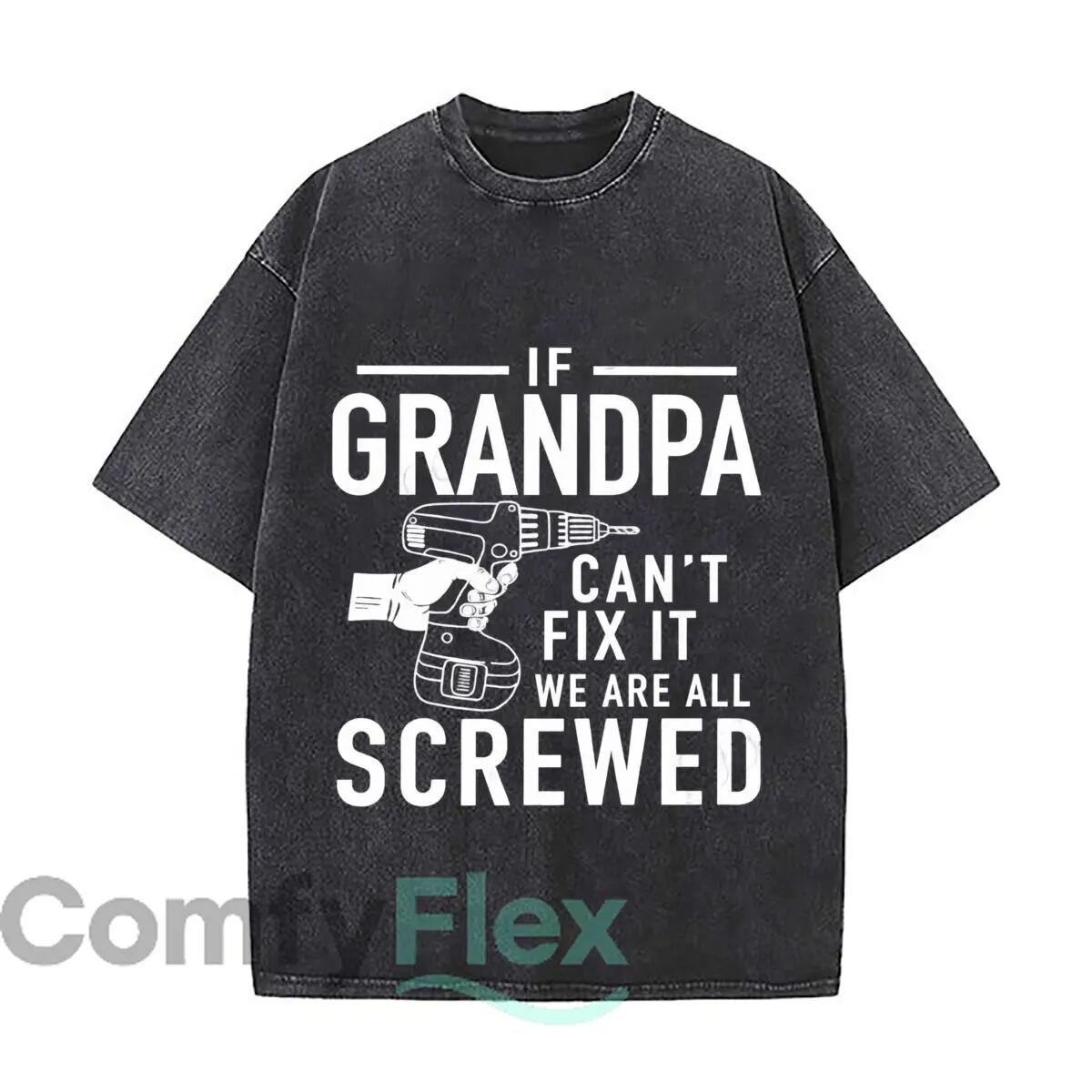 If Grandpa Cant Fix It Were All Screwed Drill Washed Short Sleeve Loose Streetwear Tee Hip Hop