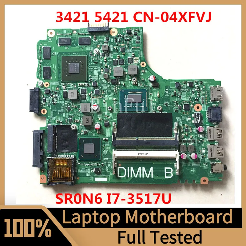 

CN-04XFVJ 04XFVJ 4XFVJ Mainboard For DELL 3421 5421 Laptop Motherboard With SR0N6 I7-3517U CPU 100% Fully Tested Working Well