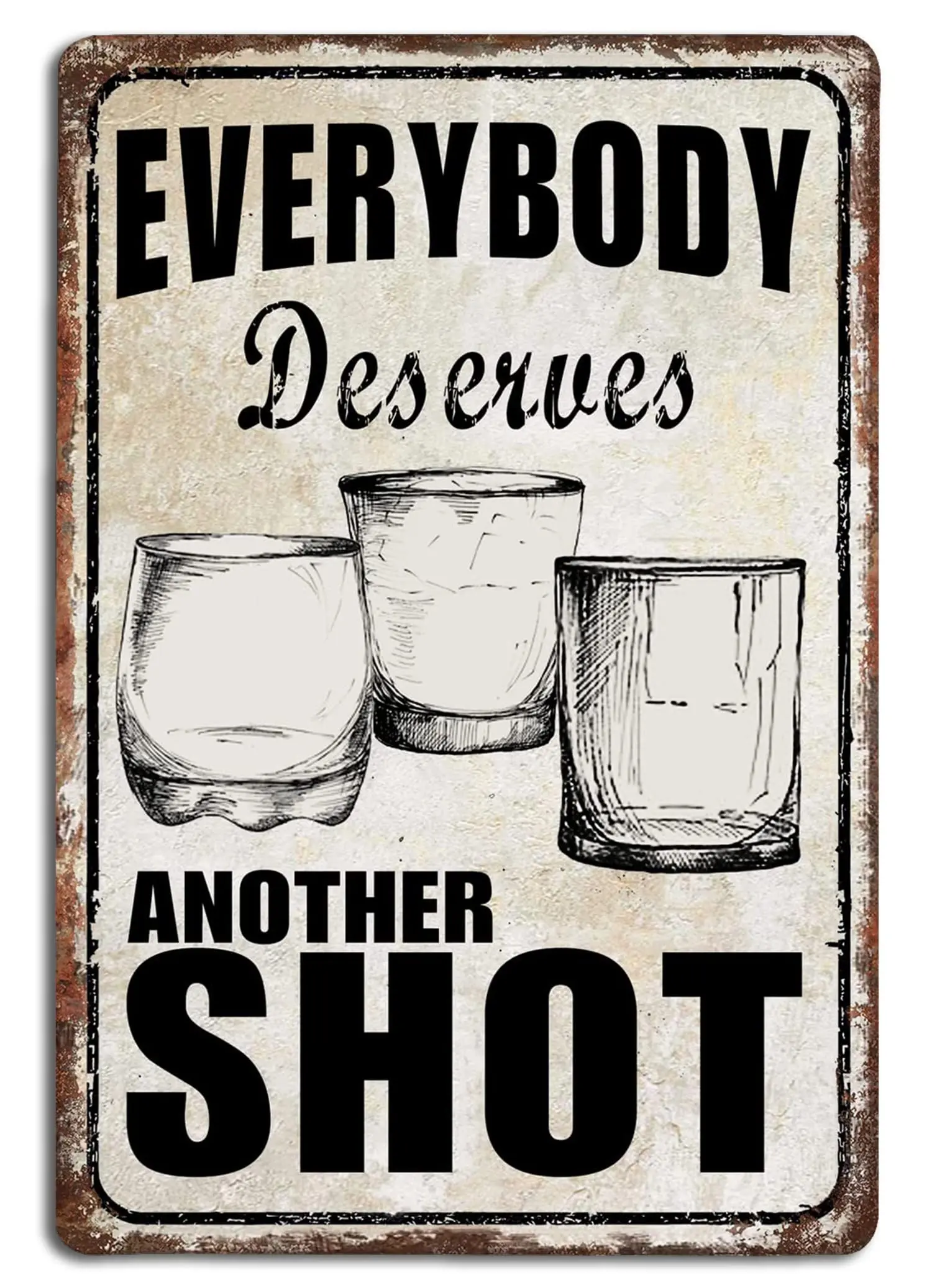 Vintage Everybody Deserves Another Shot Tin Signs Funny Metal Signs Bar Pub Garage Hotel Diner Cafe Wall Decor Art 8x12 Inch