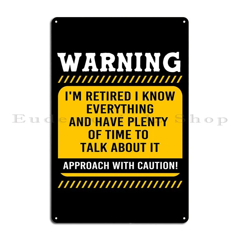 Retirement Funny Warning Metal Sign Rusty Garage Decoration Cinema Custom Custom Tin Sign Poster