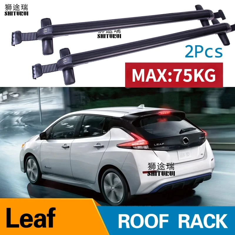 2Pcs Roof bars For Nissan Leaf  Hatchback 2010-2017 2018+ SUV Aluminum Alloy Side Bars Cross Rails Roof Rack Luggage Carrier