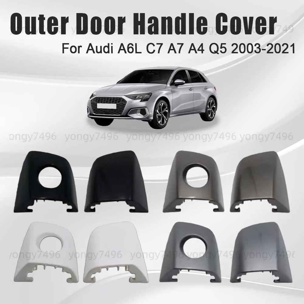 

Car Upgrade Outer Door Handle Cover For Audi A6L C7 A7 A4 Q5 2003-2021 Cars Accessories Replace Black Gray White Dakota Gray