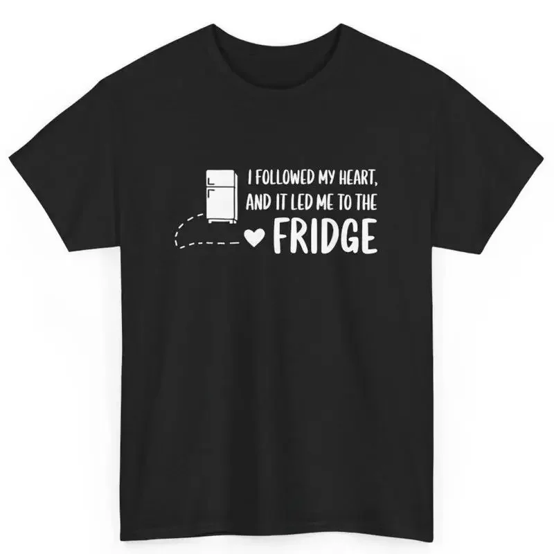 I Followed My Heart Food Snack Lover S Cotton T Shirt