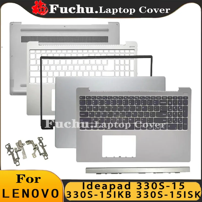 

New For Lenovo Ideapad 330S-15 330S-15IKB 330S-15ISK Laptop LCD Back Cover Hinge Front Bezel Palmrest Bottom Case Silver