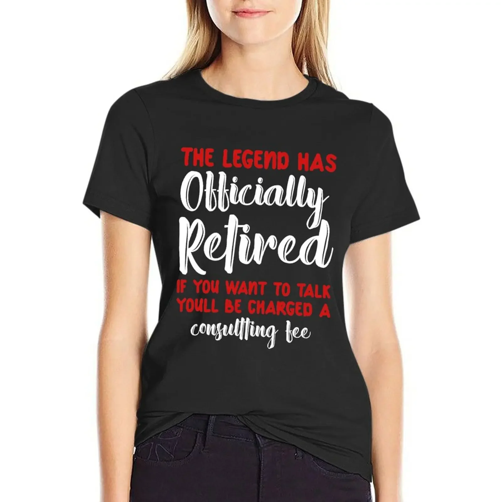 

The Legend Has Officially Retired Funny Retirement Plan T-Shirt graphics tops vintage clothes t shirts for Women
